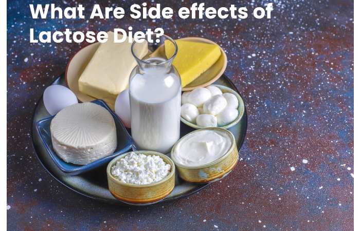 What Are Side effects of Lactose Diet?
