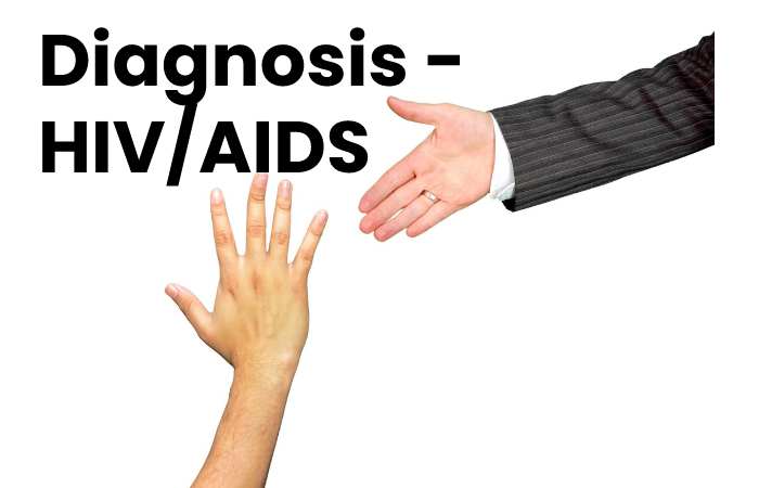 Diagnosis - HIV/AIDS