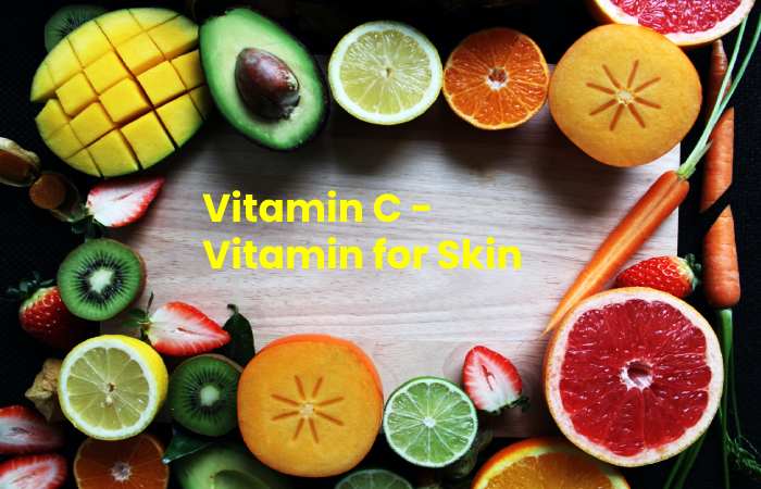 Vitamin C - Vitamin for Skin