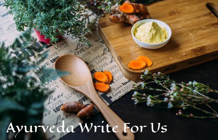 Ayurveda Write For Us 