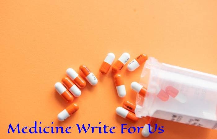 Medicine Write For Us 