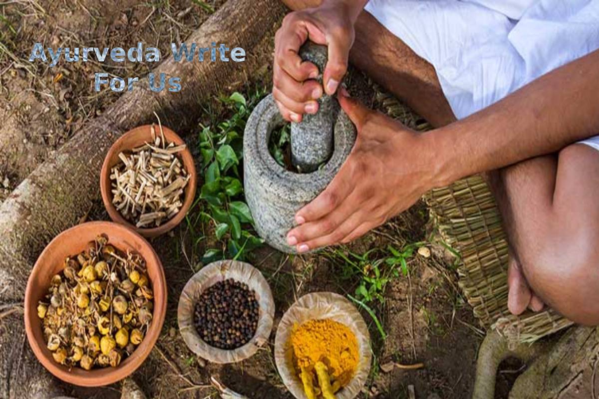 Ayurveda Write For Us, Guest Post, Contribute, And Submit Post